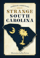 Strange South Carolina 1467118753 Book Cover
