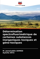 Détermination spectrofluorimétrique de certaines substances inorganiques toxiques et géno-toxiques 6202627050 Book Cover