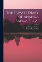 The Private Diary of Ananda Ranga Pillai 1017933413 Book Cover