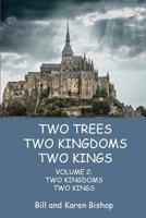 Two Trees, Two Kingdoms, Two Kings: Vol 2: Two Kingdoms, Two Kings 159594589X Book Cover