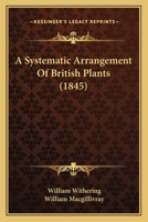 A Systematic Arrangement of British Plants 1018606629 Book Cover