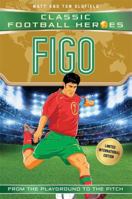 Figo: Classic Football Heroes - Limited International Edition 1786069237 Book Cover