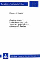 Großstadtelend in Der Deutschen Lyrik Zwischen Arno Holz Und Johannes R. Becher 3820400362 Book Cover