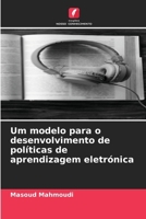Um modelo para o desenvolvimento de políticas de aprendizagem eletrónica 6206898008 Book Cover