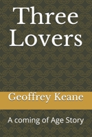 Three Lovers: A coming of Age Story B08GRQ9NZJ Book Cover