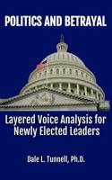 Politics and Betrayal: Layered Voice Analysis for Newly Elected Leaders 1733421289 Book Cover