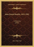 John Daniel Runkle, 1822-1902: A Memorial 1120633001 Book Cover