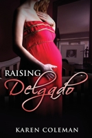 Raising Delgado : Arkansas Heat 1732831491 Book Cover
