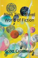 Alien Time Travel: World of Fiction 1734725788 Book Cover