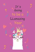 It's Going to be a LLamazing Year !: llama Journal Gift for girl /Lined Notebook, 120 Pages, 6�9, SoftCover, Matte-Finish 1671952073 Book Cover
