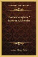 Thomas Vaughan A Famous Alchemist 1417908432 Book Cover