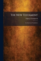 The New Testament: An American Translation B000F7HTJI Book Cover