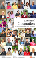 Stories of Integration: 30 Singaporeans Who Made an Impact 9814974617 Book Cover