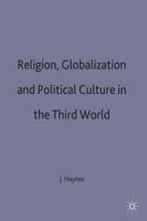 Religion, Globalization and Political Culture in the Third World 0333724127 Book Cover