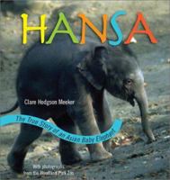Hansa: The True Story of an Asian Elephant Baby 1570613702 Book Cover