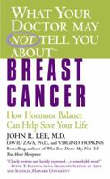 What Your Doctor May Not Tell You About Breast Cancer: How Hormone Balance Can Help Save Your Life 0446679801 Book Cover