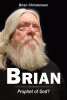 Brian: Prophet of God? B0GY1WJSYP Book Cover