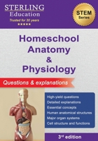 Homeschool Anatomy and Physiology: Questions & Explanations B0FF4BFNLH Book Cover
