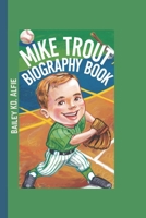 MIKE TROUT BIOGRAPHY BOOK: The Kid Who Made Baseball Fun Again B0DQQ4RF9T Book Cover