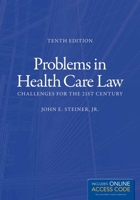 Problems in Health Care Law: Challenges for the 21st Century 1449604625 Book Cover