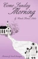 Come Sunday Morning 160647488X Book Cover