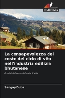La consapevolezza del costo del ciclo di vita nell'industria edilizia bhutanese 6206886387 Book Cover