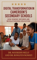 Digital Transformation in Cameroon's Secondary Schools: How MINESEC Reforms Are Revolutionizing Education B0FHRSXHGM Book Cover