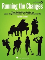 Running the Changes: The Definitive Guide to Jazz Improvisation for All Instruments 170513727X Book Cover