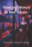 Blood and Memory in New Orleans (Helene Nocturne) B0GL4S76FN Book Cover