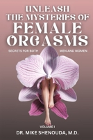 Unleash the Mysteries of Female Orgasms: Secrets to Best Orgasms Exposed (Lifestyle Medicine & Regeneration) 1774431084 Book Cover