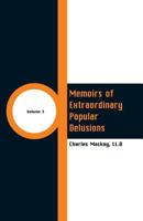 Memoirs of Extraordinary Popular Delusions: Volume 3 1512062553 Book Cover