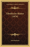 Tibullische Blatter (1876) 1165655349 Book Cover