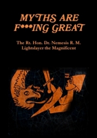 Myths are F***ing Great 1291971912 Book Cover