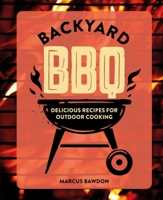 Backyard BBQ: Delicious Recipes for Outdoor Cooking 1912983842 Book Cover