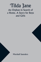 Tilda Jane: An Orphan in Search of a Home. A Story for Boys and Girls 9357936440 Book Cover