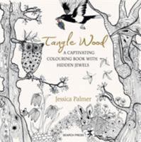 Tangle Wood: A Captivating Colouring Book with Hidden Jewels 1782213538 Book Cover