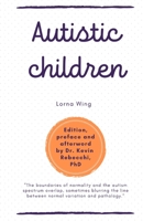 Autistic children: Lorna Wing B0CD163C4F Book Cover