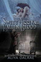 Sweet Arrival / Fallen Blood B08NRXFW9G Book Cover