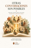 Otras conversaciones son posibles: Casos, decisiones y aprendizajes desde la Terapia Breve Aplicada (Spanish Edition) B0H4X4MC62 Book Cover