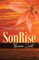 Sonrise: Heaven Scent 1496978072 Book Cover