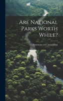 Are National Parks Worth While? 102201353X Book Cover