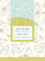 My Story, My Life: A Journal of Self Discovery 0979594707 Book Cover