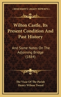 Wilton Castle, Its Present Condition and Past History: And Some Notes on the Adjoining Bridge 1241352380 Book Cover