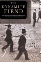 Dynamite Fiend : The Chilling Tale of a Confederate Spy, Con Artist, and Mass Murderer 1551095319 Book Cover