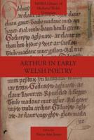 Arthur in Early Welsh Poetry (MHRA Library of Medieval Welsh Literature) 1781889090 Book Cover