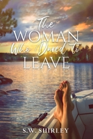 Woman Who Dared to Leave 1964924383 Book Cover