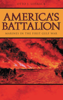 America's Battalion: Marines in the First Gulf War 0817354972 Book Cover