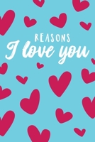 Reasons I love You Notebook - A5 6x9 Inches 120 Dotted Pages - Couples Notebook Journal Planner Organizer - Valentines Love Anniversary Gift - Boyfriend Girlfriend Husband Wife Fianc� Engagement 1673639631 Book Cover