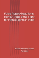 False Rape Allegations, Honey Traps & the Fight for Men’s Rights in India B0F6JV68J3 Book Cover