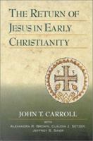 The Return of Jesus in Early Christianity 1565633415 Book Cover